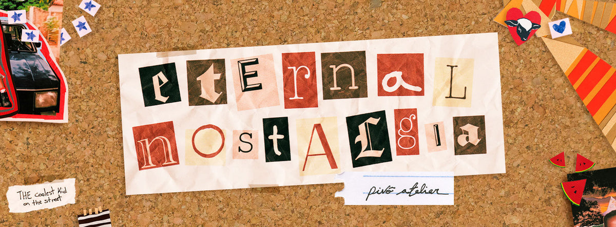 ETERNAL NOSTALGIA