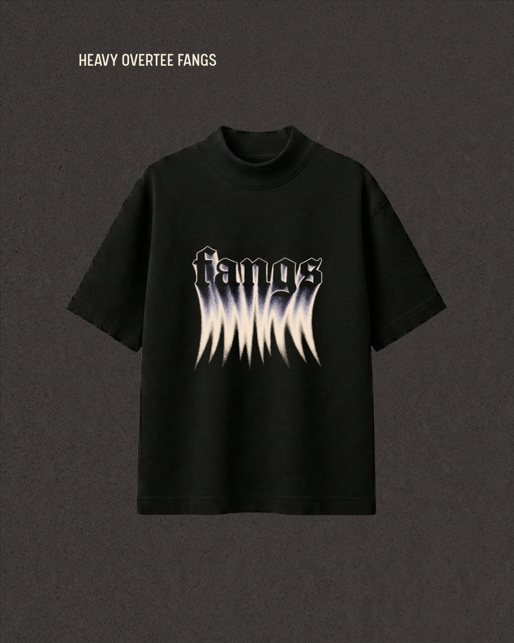 HEAVY OVERTEE FANGS