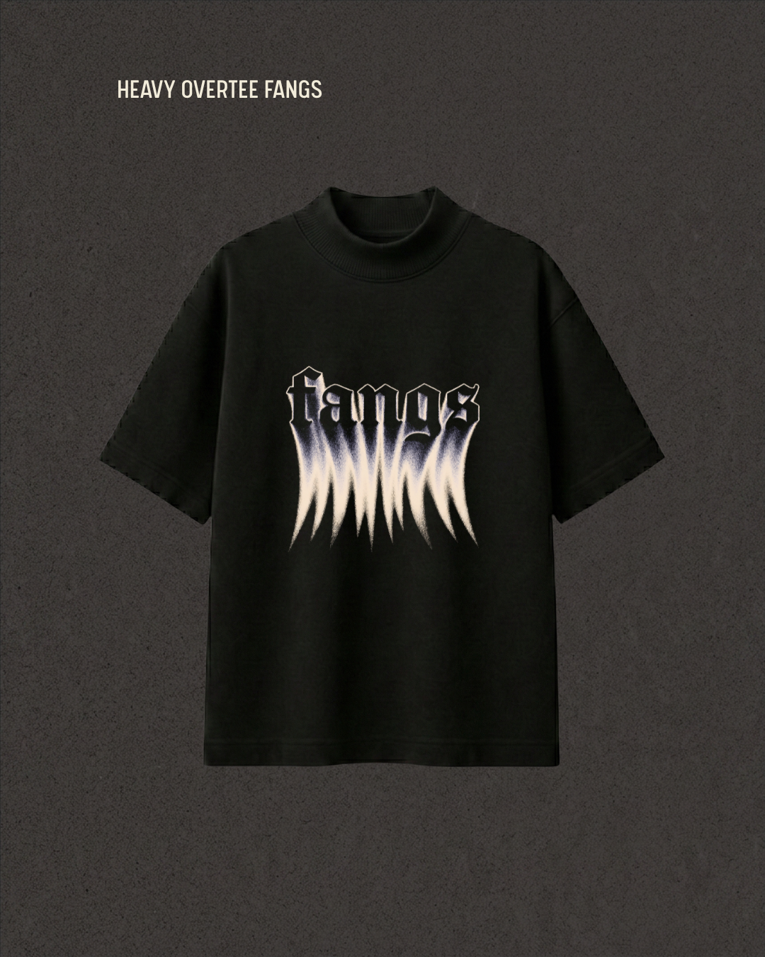HEAVY OVERTEE FANGS